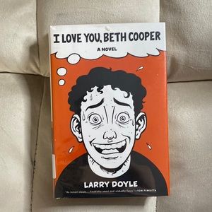 I Love You, Beth Cooper By: Larry Doyle Hardcover Book